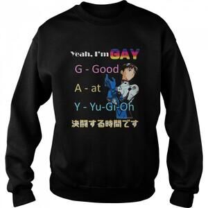 Yeah Im Gay G-Good A-At Y-Yu-Gi-Oh Sweatshirt
